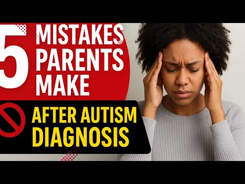 Preview image for the video "5 Mistakes Parents Make After an Autism Diagnosis (and How to Avoid Them)".